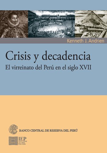 Crisis y decadencia. El virreinato del Perú en el siglo XVII