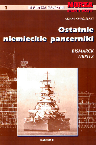 Ostatnie niemieckie pancerniki Bismarck Tirpitz