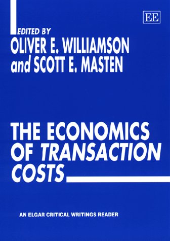 The Economics of Transaction Costs (Elgar Critical Writings Reader)