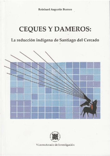 Ceques y dameros: La reducción indígena de Santiago del Cercado (Lima)