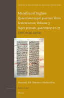 Marsilius of Inghen, Quaestiones super quattuor libros Sententiarum, Volume 3, Super primum, quaestiones 22-37: First Critical Edition