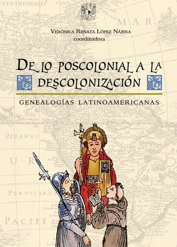 De lo poscolonial a la descolonización. Genealogías latinoamericanas