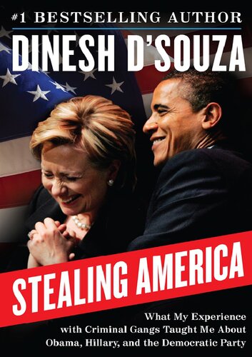 Stealing America; What My Experience with Criminal Gangs Taught Me about Obama, Hillary, and the Democratic Party