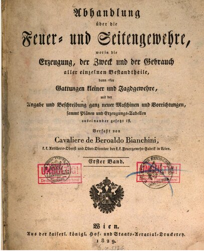 Abhandlung über die Feuer- und Seitengewehre, worin die Erzeugung, der Zweck und der Gebrauch aller einzelnen Bestandteile, dann die Gattungen kleiner und Jagdgewehre ... auseinander gesetzt ist