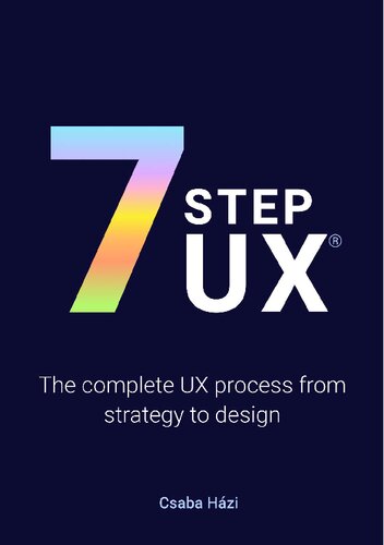 7STEPUX(r): The Complete UX Process from Strategy to Design