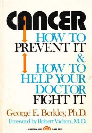 Cancer: How to prevent it & how to help your doctor fight it (A Spectrum book)