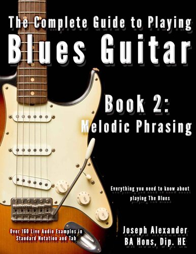 The Complete Guide to Playing Blues Guitar Book Two: Lead Guitar Melodic Phrasing