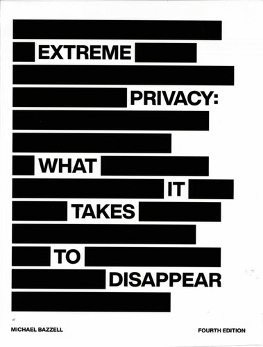 Extreme Privacy: What it takes to disappear