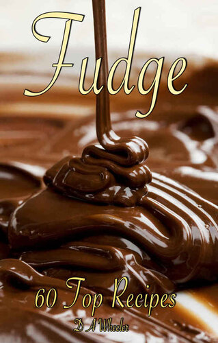 Fudge: 60 Top Recipes