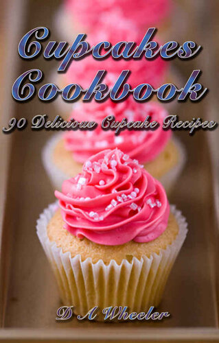 Cupcakes Cookbook: 90 Delicious Cupcake Recipes