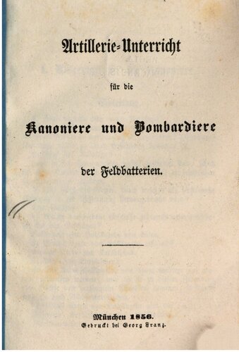 Artillerie-Unterricht für die Kanoniere und Bombardiere der Feldbatterien