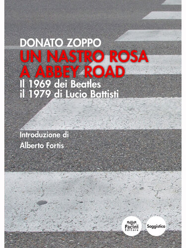 Un nastro rosa a Abbey Road. Il 1969 dei Beatles il 1979 di Lucio Battisti