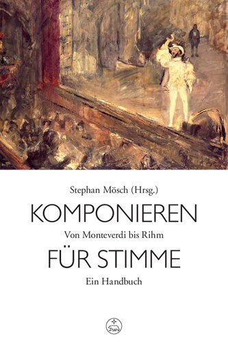 Komponieren für Stimme: von Monteverdi bis Rihm: ein Handbuch