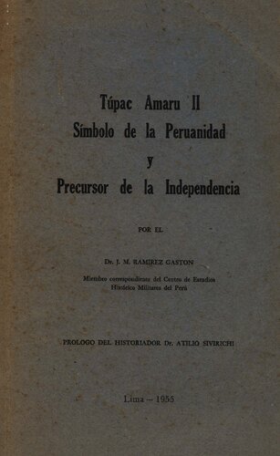 Túpac Amaru II. Símbolo de la peruanidad y precursor de la Independencia