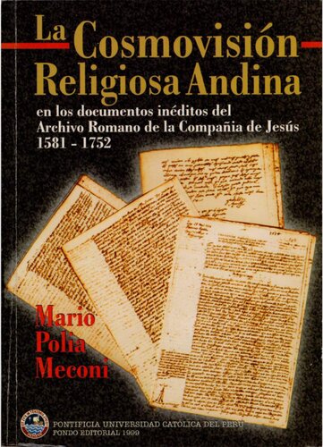 La Cosmovisión Religiosa Andina en los Documentos Inéditos del Archivo Romano de la Compañía de Jesús (1581-1752)