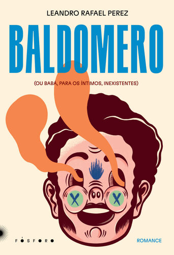 BALDOMERO (OU BABÁ, PARA OS ÍNTIMOS,INEXISTENTES)