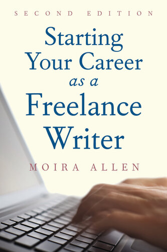 Starting Your Career as a Freelance Writer (Second Edition)