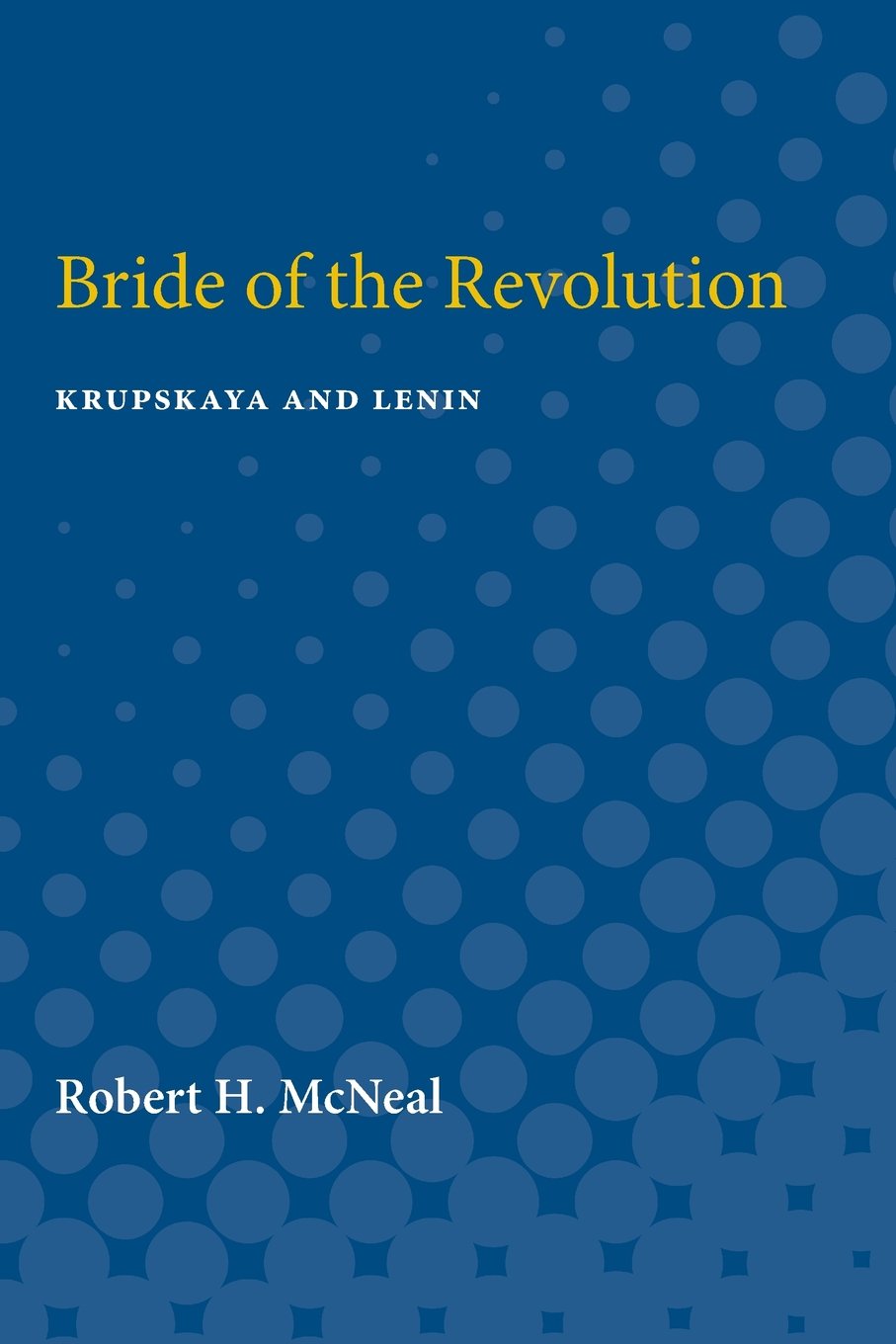 Bride of the Revolution: Krupskaya and Lenin