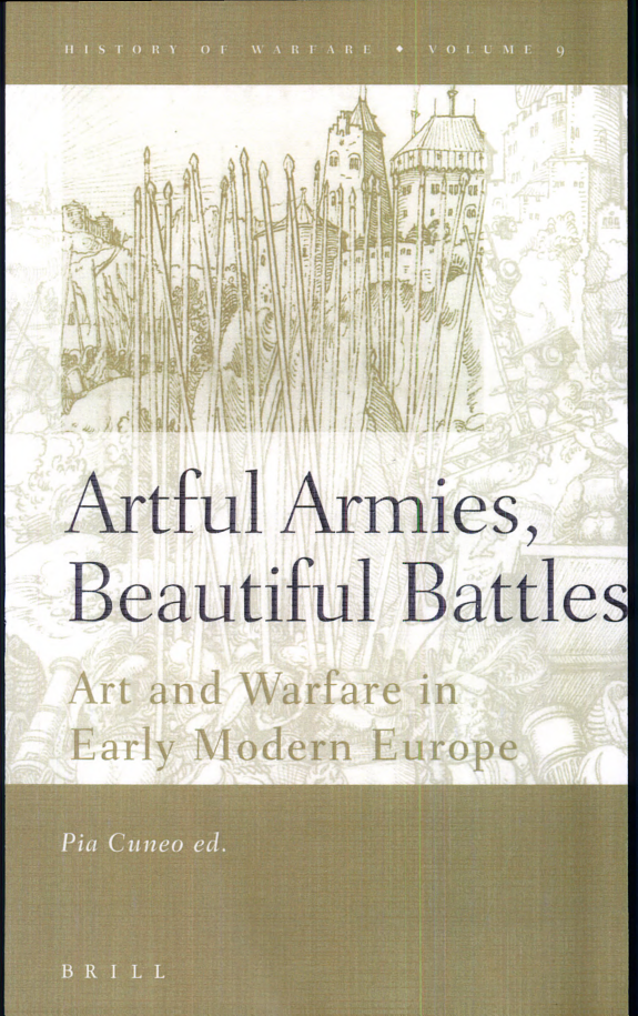 Artful Armies, Beautiful Battles: Art and Warfare in the Early Modern Europe