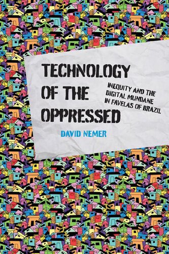 Technology Of The Oppressed: Inequity And The Digital Mundane In Favelas Of Brazil