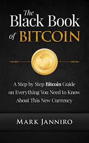 THe Black Book of Bitcoin: a Step-by-step Bitcoin Guide