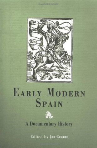 Early Modern Spain: A Documentary History