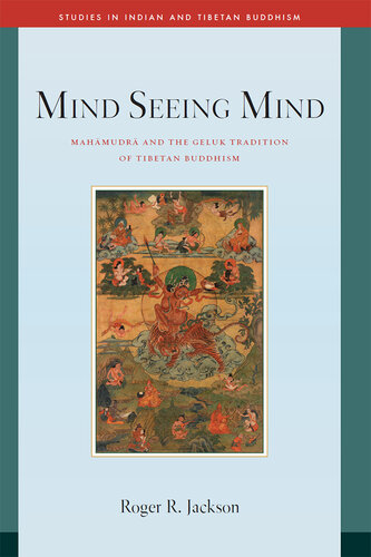 Mind Seeing Mind: Mahamudra and the Geluk Tradition of Tibetan Buddhism