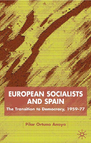 European Socialists and Spain: The Transition to Democracy, 1959-77