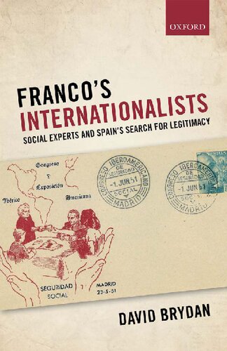 Franco's Internationalists: Social Experts and Spain's Search for Legitimacy