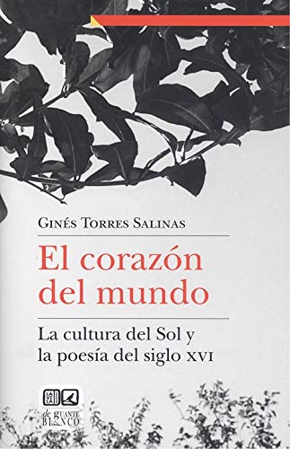 El corazón del mundo: La cultura del Sol y la poesía del siglo XVI