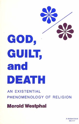 God, Guilt, and Death: An Existential Phenomenology of Religion