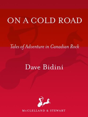 On a Cold Road: Tales of Adventure in Canadian Rock