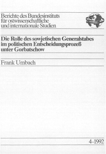 Die Rolle des sowjetischen Generalstabes im politischen Entscheidungsprozeß unter Gorbatschow