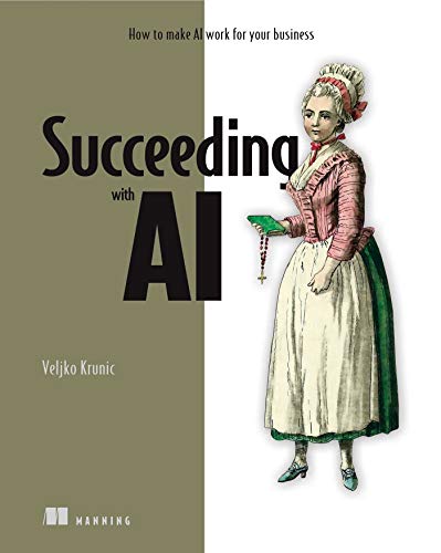 Succeeding with AI: How to make AI work for your business