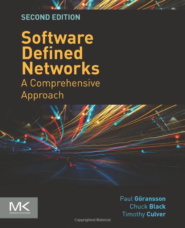 Software Defined Networks: A Comprehensive Approach, Second Edition [2nd Ed] (Complete Instructor's Resources with Solution Manual) (Solutions)