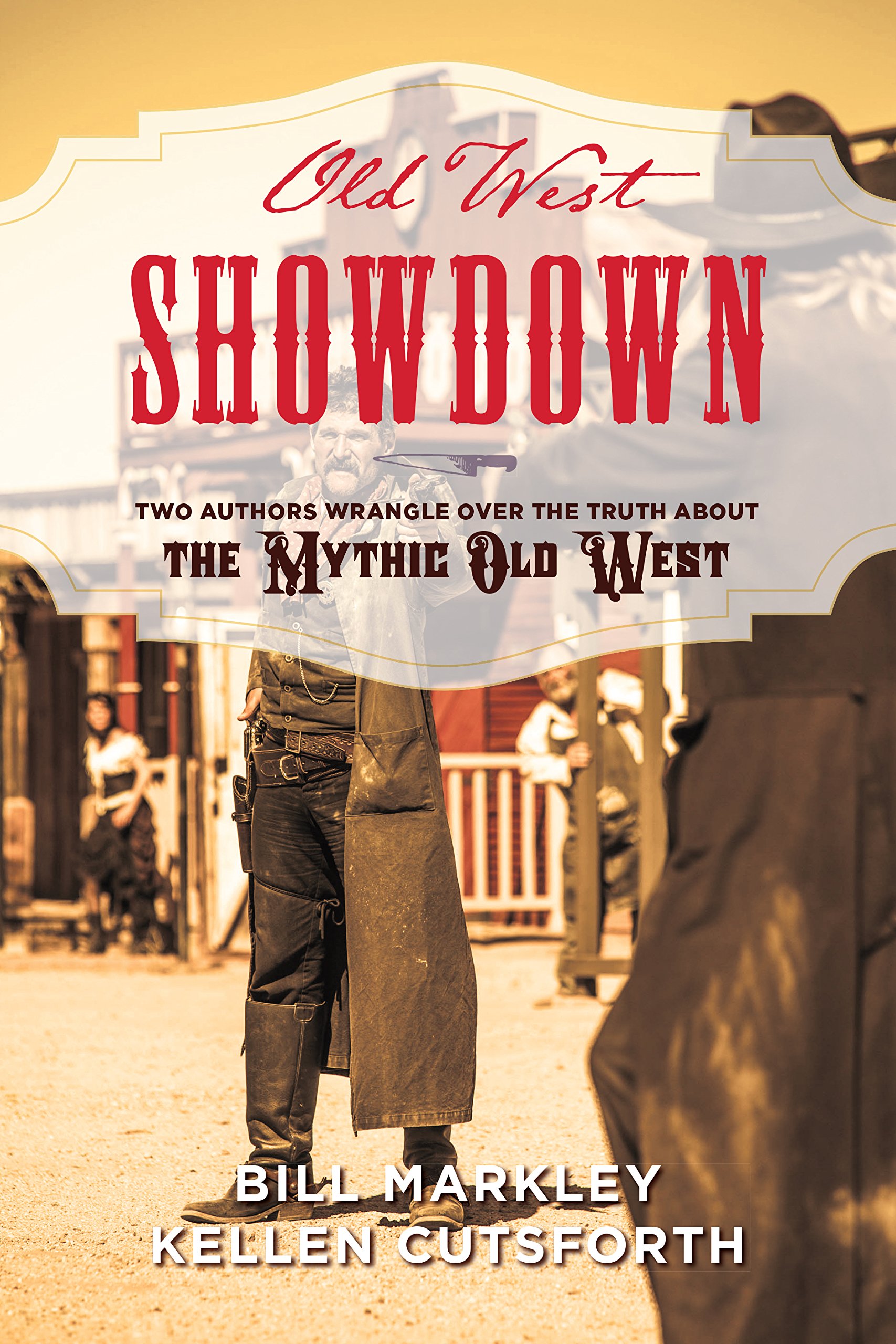 Old West Showdown: Two Authors Wrangle over the Truth about the Mythic Old West