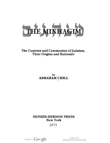 The minhagim : the customs and ceremonies of Judaism, their origins and rationale