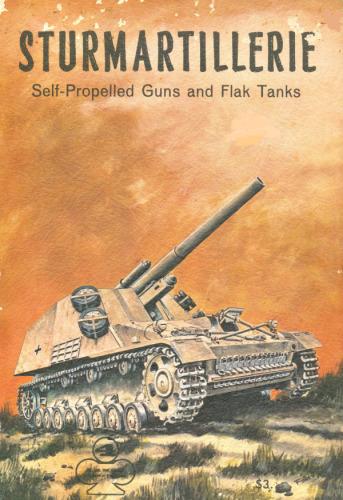 Sturmartillerie - Self Propelled Guns And Flak Tanks