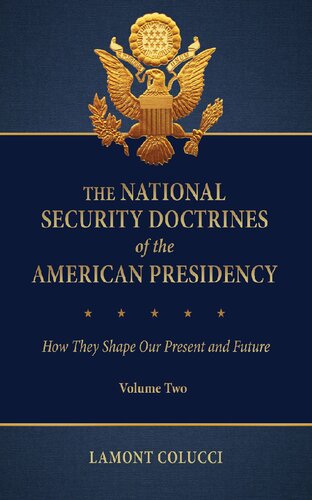 The National Security Doctrines Of The American Presidency: How They Shape Our Present And Future