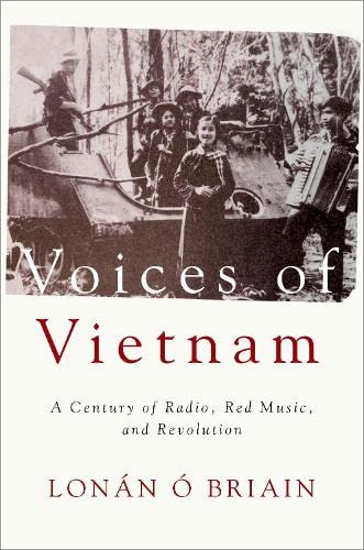 Voices of Vietnam: A Century of Radio, Red Music, and Revolution