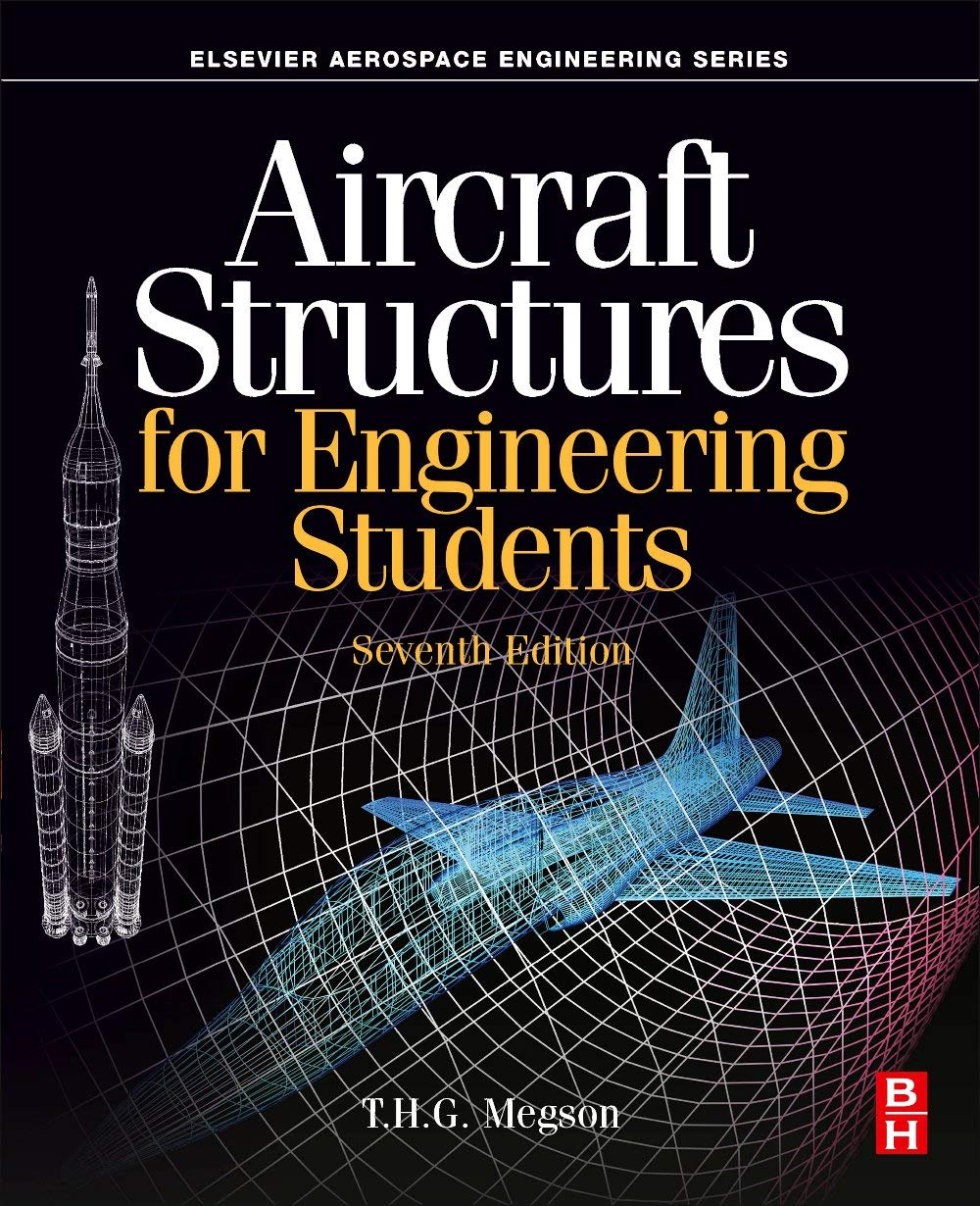 Aircraft Structures for Engineering Students, Seventh Edition [7th Ed] (Instructor Edu Resource last of 2, High-Res Figures)