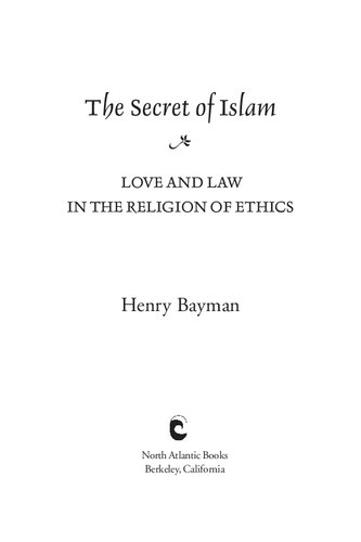 The Secret of Islam: Love and Law in the Religion of Ethics