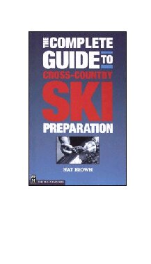 The Complete Guide to Cross-country Ski Preparation