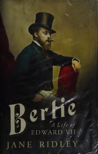 Bertie: A Life of Edward VII