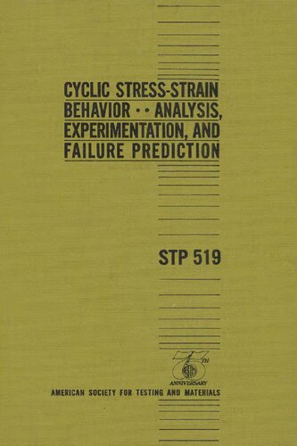 Cyclic stress-strain behavior : Analysis, experimentation, and failure prediction