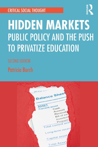 Hidden Markets: Public Policy and the Push to Privatize Education (Critical Social Thought)