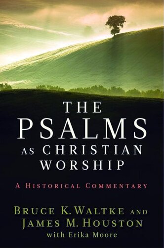 The Psalms as Christian Worship: A Historical Commentary: An Historical Commentary