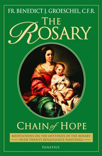 The Rosary: Chain of Hope - Meditations on the Rosary, Including the New Luminous Mysteries