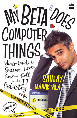 My beta does computer things : your guide to success, love and rock-n-roll in the IT industry