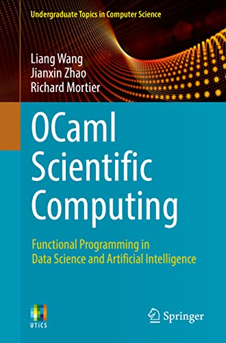 OCaml Scientific Computing: Functional Programming in Data Science and Artificial Intelligence